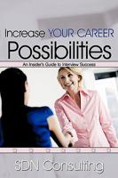 Increase Your Career Possibilities: An Insider’s Guide to Interview Success 1438962738 Book Cover