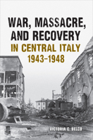 War Massacre and Recovery in Central Italy, 1943-1948 1487547595 Book Cover