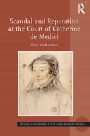 Scandal and Reputation at the Court of Catherine de Medici 1032402504 Book Cover