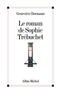 Le Roman de Sophie Trébuchet 2226467041 Book Cover