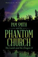Pam Smith and the Phantom Church: The Lamb and the Dragon II 1489713018 Book Cover