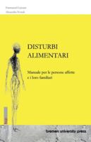 Disturbi Alimentari: Manuale per le persone affette e i loro familiari 3691735347 Book Cover