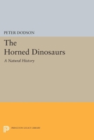 The Horned Dinosaurs 0691059004 Book Cover