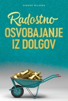 Getting Out of Debt Joyfully - Slovenian 1634932528 Book Cover