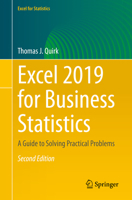 Excel 2019 for Business Statistics : A Guide to Solving Practical Problems 3030392600 Book Cover