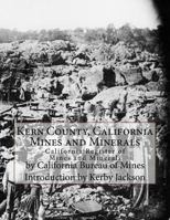 Kern County, California Mines and Minerals: California Register of Mines and Minerals 1548294993 Book Cover