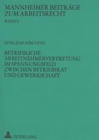 Betriebliche Arbeitnehmervertretung Im Spannungsfeld Zwischen Betriebsrat Und Gewerkschaft 3631345720 Book Cover