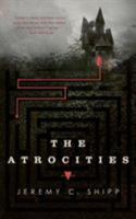 The Atrocities 1250164397 Book Cover