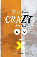 What Kinda Crazy Are You 1532380917 Book Cover
