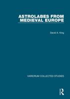 Astrolabes from Medieval Europe 1409425932 Book Cover