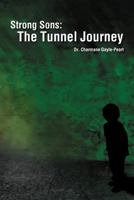 Strong Sons: The Tunnel Journey 1468527991 Book Cover