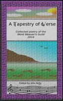 A Tapestry of Verse: Collected poems of the Word Weavers Guild, 2014 1500834955 Book Cover