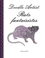 Doodle Artist - Rats Fantaisistes: Livre de Coloriage Pour Adultes 1533390118 Book Cover