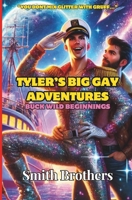 Tyler's Big Gay Adventures: Buck Wild Beginnings: Part 1 B0DQTR135B Book Cover