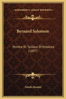 Bernard Salomon: Peintre Et Tailleur D’Histoires (1897) 1166570630 Book Cover