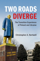 Two Roads Diverge: The Transition Experience of Poland and Ukraine 1107530989 Book Cover