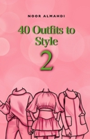 40 Outfits to Style 2 B091GQ241F Book Cover