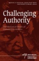 Challenging Authority: The Historical Study of Contentious Politics (Social Movements, Protest, and Contention, V. 7) 0816631093 Book Cover
