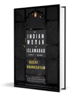 An Indian Woman in Islamabad: 1997-2000 0143466984 Book Cover