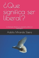 ¿Que significa ser liberal?: La Ideología liberal y su expresión política en Nicaragua B0BGNF73F1 Book Cover