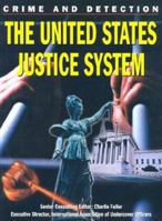 The United States Justice System (Crime and Detection) 1590843770 Book Cover