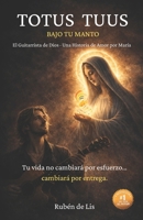 Totus Tuus Bajo tu manto: El Guitarrista de Dios: Una Historia de Amor por María (Spanish Edition) B0GWXF4MK2 Book Cover