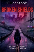 Broken Shields (Kat Booker Mysteries) 1967558051 Book Cover
