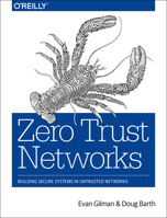 Zero Trust Networks: Building Secure Systems in Untrusted Networks 1491962194 Book Cover