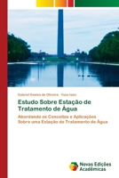 Estudo Sobre Estação de Tratamento de Água: Abordando os Conceitos e Aplicações Sobre uma Estação de Tratamento de Água 6202562471 Book Cover