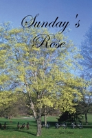 Sunday's Rose 1411614062 Book Cover