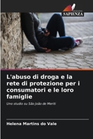 L'abuso di droga e la rete di protezione per i consumatori e le loro famiglie (Italian Edition) 6208058686 Book Cover