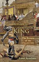 The Return of the Gladiator King: The Return of the Fighter 1426949758 Book Cover