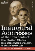 Inaugural Addresses of the Presidents of the United States: From George Washington, 1789, to Barack Obama, 2013 161640728X Book Cover