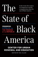 The State of Black America: Progress, Pitfalls, and the Promise of the Republic 1641772662 Book Cover