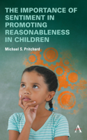 The importance of sentiment in promoting reasonableness in children 1839986271 Book Cover