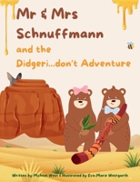 Mr & Mrs Schnuffmann and the Didgeri...don't Adventure: A Honey-Sweet Australian Adventure of Friendship, Music, and Kindness 1067677720 Book Cover