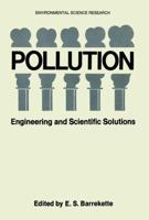 Pollution: Engineering and Scientific Solutions: Proceedings of the First International Meeting of the Society of Engineering Science Held in Tel Aviv (Environmental Science Research) 030636302X Book Cover