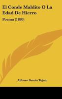 El Conde Maldito O La Edad De Hierro: Poema (1880) 1168323657 Book Cover