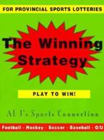 The Winning Strategy: For Provincial Sports Lotteries 0773758410 Book Cover