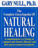 The Complete Encyclopedia of Natural Healing 0887232728 Book Cover
