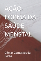 AÇÃO-FORMA DA SAÚDE MENSTAL B0FTDKQ3Z7 Book Cover