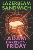 Lazerbeam Sandwich 1675568294 Book Cover