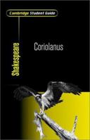 Cambridge Student Guide to Coriolanus (Cambridge Student Guides) 0521538599 Book Cover