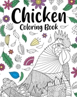 Chicken Coloring Book: Adult Coloring Book, Backyard Chicken Owner Gift, Floral Mandala Coloring Pages 1715748409 Book Cover