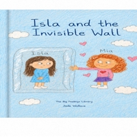 Isla and the Invisible Wall (The Big Feelings Library) B0GZK23FKD Book Cover