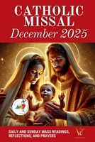 Catholic Missal December 2025: Daily and Sunday Mass Readings, and Prayers to Prepare for the Birth of Christ (Cycle C, Liturgical Calendar) B0F27M2HX2 Book Cover