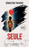 SEULE: Thriller psychologique (Série Karen Blackstone, enquêtrice cold cases) (French Edition) B0D7YT6PRR Book Cover