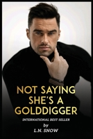 Laura-Nicole Snow New Book Not Saying She's A Golddigger B0DPNQDHRL Book Cover