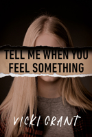 Tell Me When You Feel Something 0735270090 Book Cover