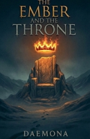 The Ember and the Throne (Fire and Metal) B0GK19GB7R Book Cover